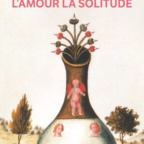 L'amour, la solitude