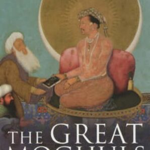 A Brief History of the Great Moghuls
