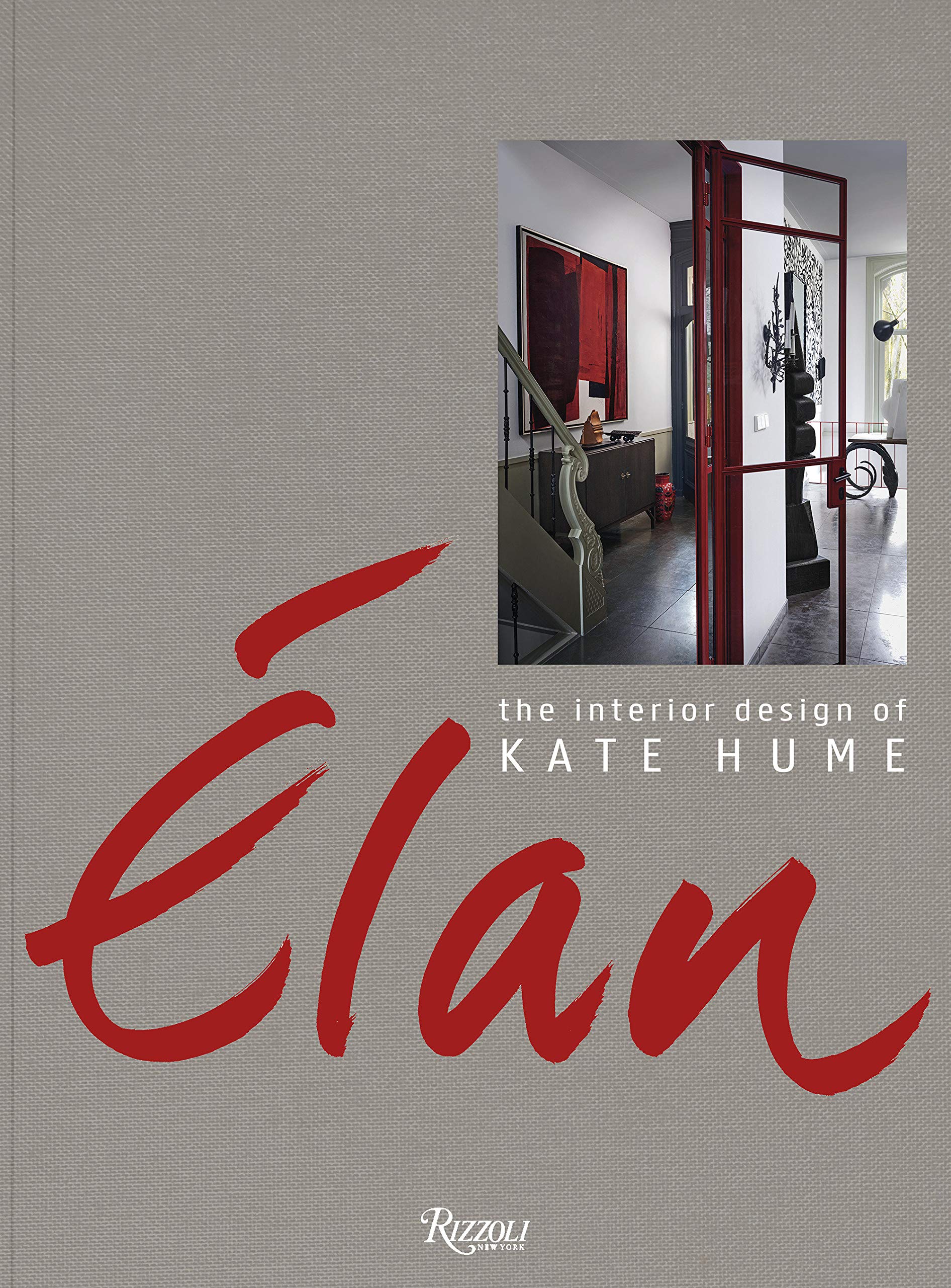 Elan: the Interior Desgin of Kate Hume