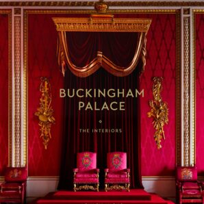 Buckingham Palace: The Interiors