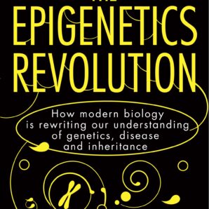 The Epigenetics Revolution