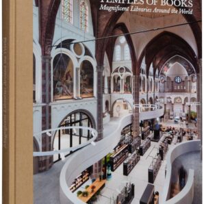 Temples of Books: Magnificent Libraries Around the World