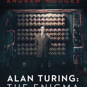Alan Turing: The Enigma
