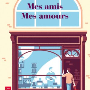 Mes amis, mes amours