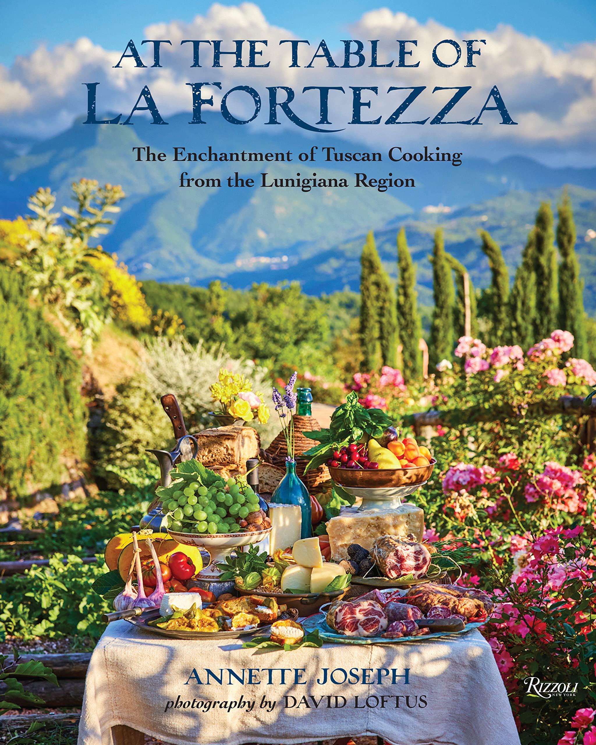 At the Table of La Fortezza: The Enchantment of Tuscan Cooking from the Lunigiana Region