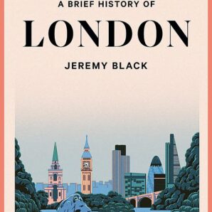 A Brief History of London by Black J.