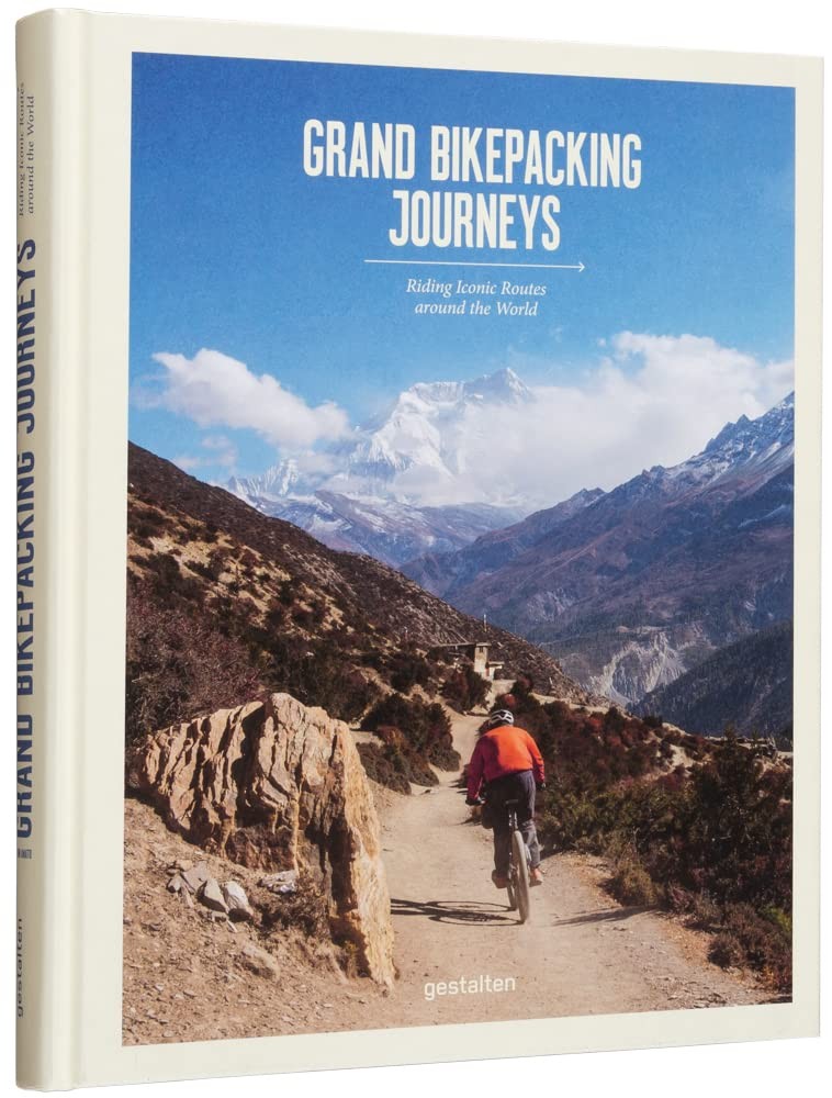 Grand Bikepacking Journeys: Riding Iconic Routes Around the World