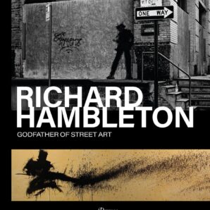 Richard Hambleton: Godfather of Street Art