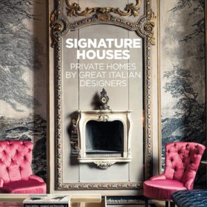 Signature Houses: Private Homes by Great Italian Designers