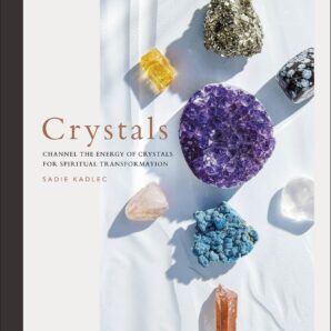 Crystals: Complete Healing Energy for Spiritual Seekers