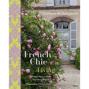 French Chic Living: Simple Ways to Make Your Home Beautiful