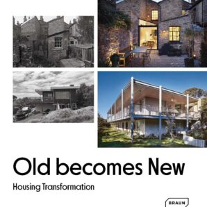 Old Becomes New: Housing Transformation
