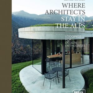 Where Architects Stay in the Alps
