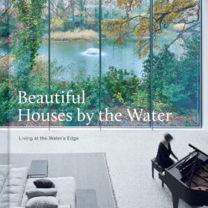 Beautiful Houses by the Water: Living at the Water's Edge