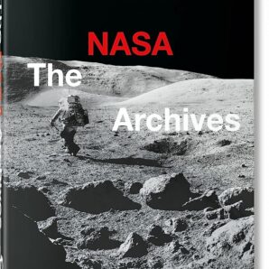 The NASA Archives (40th Anniversary Edition) 60 Years in Space