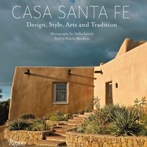 Casa Santa Fe: Design, Style, Arts, and Tradition