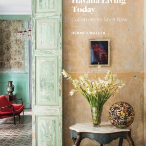 Havana Living Today: Cuban Home Style Now
