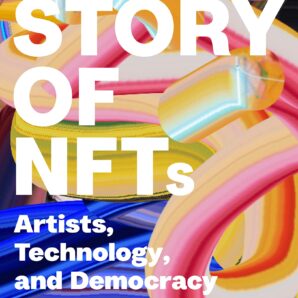 The Story of NFTs: Artists, Technology, and Democracy