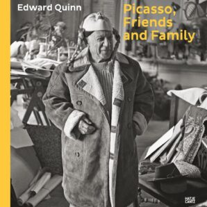 Picasso, Friends and Family: Photographs by Edward Quinn