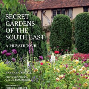 The Secret Gardens of the South East