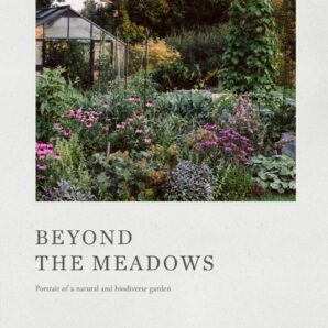 Beyond the Meadows: Portrait of a Natural and Biodiverse Garden by Krautkopf
