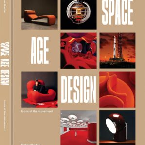 Space Age Design: Icons of the Space Age Design Movement