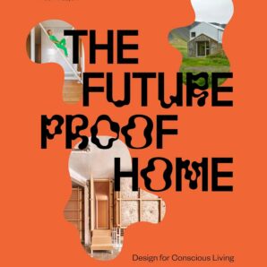 The Futureproof Home: Design for Conscious Living