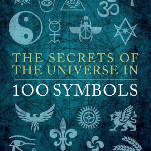 The Secrets of the Universe in 100 Symbols