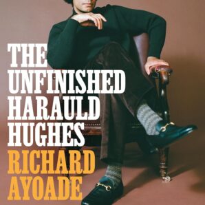 The Unfinished Harauld Hughes