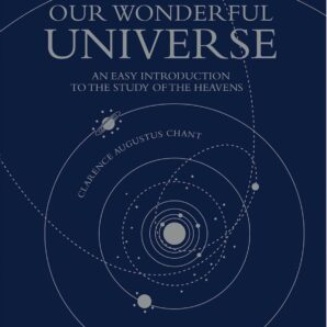 Our Wonderful Universe: An Easy Introduction to the Study of the Heavens