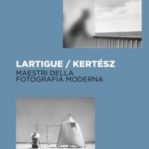 Lartigue / Kertesz: Masters of Modern Photography