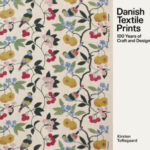 Danish Textile Prints. 100 Years of Craft and Design