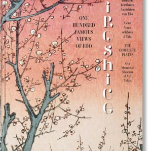 Hiroshige. One Hundred Famous Views of Edo. (45th Anniversary Edition)