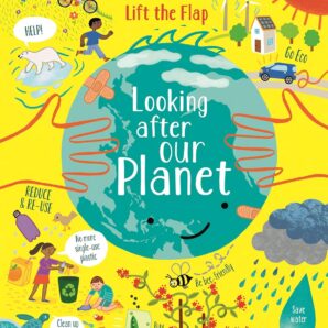 Looking After Our Planet (Lift-the-Flap)
